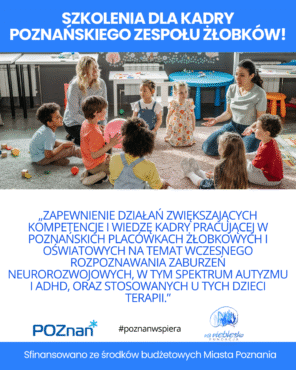 Szkolenia dla kadry poznańskich żłobków – zadanie publiczne sfinansowane przez Miasto Poznań