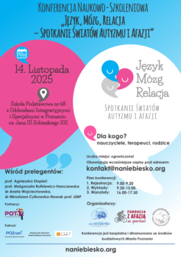 Konferencja Naukowo-Szkoleniowa 14.11.2025 r. pt. ,,Język, Mózg, Relacja – Spotkanie Światów Autyzmu i Afazji”